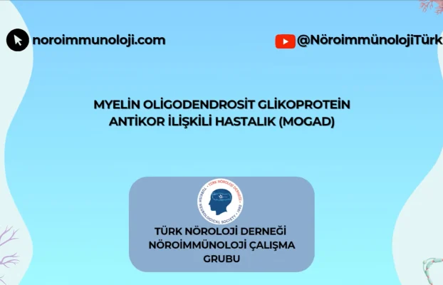 Myelin Oligodendrosit Glikoprotein Antikor İlişkili Hastalık (MOGAD)